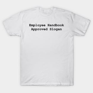 Employee Handbook Approved Slogan T-Shirt